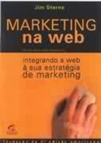 Imagen de archivo de Marketing na Web: Integrando a Web  sua Estratgia de Marketing a la venta por Luckymatrix