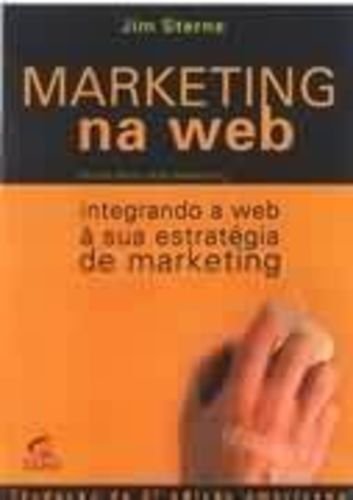 Stock image for Marketing na Web: Integrando a Web  sua Estratgia de Marketing for sale by Luckymatrix