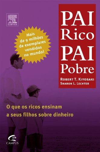 Stock image for Pai Rico Pai Pobre: O que Os Ricos Ensinam a Seus Filhos Sobre Dinheiro for sale by More Than Words