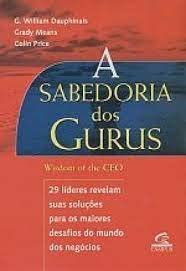 Imagen de archivo de _ livro a sabedoria dos gurus g william dauphinais grady means colin price 2000 a la venta por LibreriaElcosteo