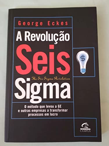 Stock image for livro a revoluco seis sigma metodo que levou a ge e outras empresas george eckes Ed. 2001 for sale by LibreriaElcosteo