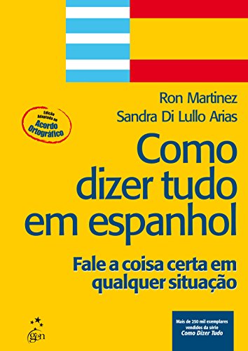 Stock image for livro como dizer tudo em espanhol fale a coia certa em qualquer situaco martinez ron arias for sale by LibreriaElcosteo