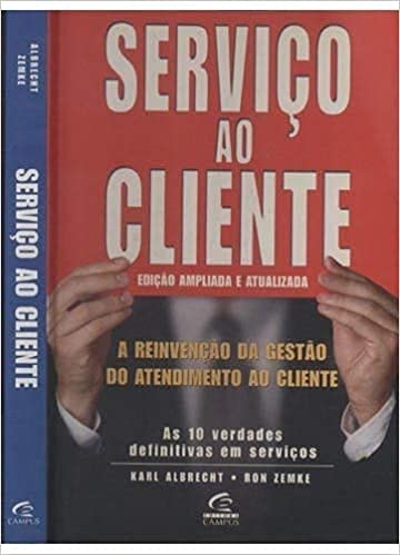 Stock image for livro servico ao cliente a reinvencao da gestao do atendimento ao cliente karl albrecht 20 for sale by LibreriaElcosteo