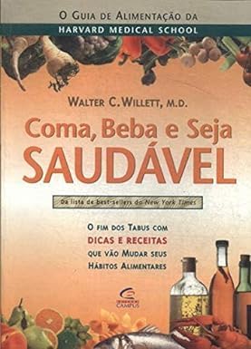 Stock image for coma beba e seja saudavel de walter c willett pela camp Ed. 2002 for sale by LibreriaElcosteo