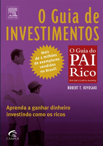 Stock image for O Guia de Investimentos : O Guia do Pai Rico for sale by Gareth Roberts