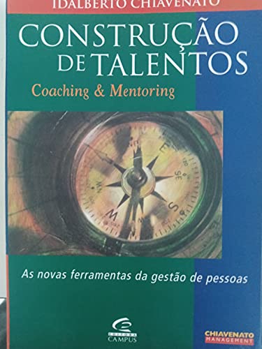 Stock image for livro construco de talentos coaching mentoring idalberto chiavenato 2002 for sale by LibreriaElcosteo