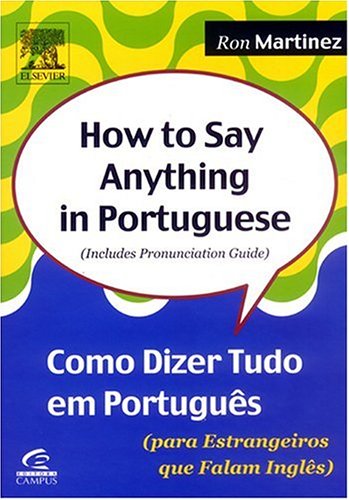 Imagen de archivo de How to Say Anything in Portuguese a la venta por ThriftBooks-Atlanta