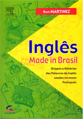 Beispielbild fr Ingls Made in Brasil: Origens e Histrias das Palavras do Ingls Usadas no nosso Portugus zum Verkauf von Luckymatrix