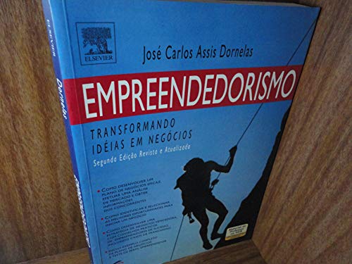 Empreendedorismo:Transformando Idéias em Negócios - Jose Carlos Assis Dornelas