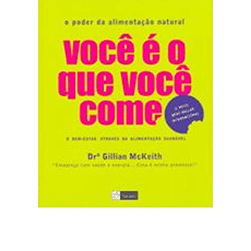 Beispielbild fr Voc  O Que Voc Come. O Poder Da Alimentao Natural (Em Portuguese do Brasil) zum Verkauf von medimops