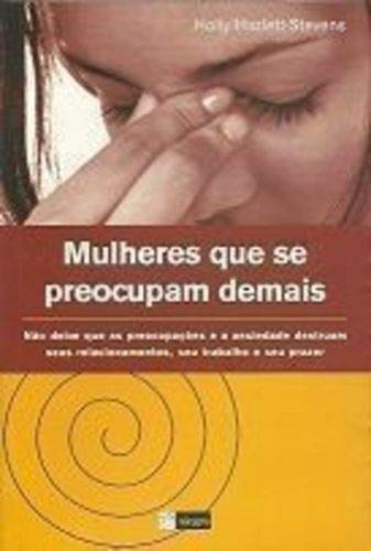 9788535219371: Mulheres Que Se Preocupam Demais (Em Portuguese do Brasil)