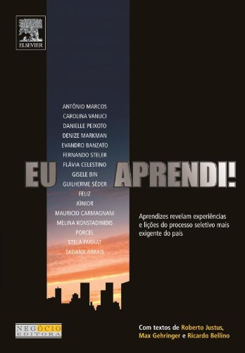 Stock image for Eu Aprendi!: Aprendizes Revelam Experincias e Lies do Processo Selectivo Mais Exigente do Pas for sale by Luckymatrix