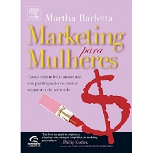 Imagen de archivo de livro marketing para mulheres martha barletta 2006 Ed. 2006 a la venta por LibreriaElcosteo