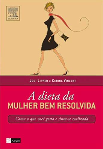 Stock image for livro a dieta da mulher bem resolvid jodi lipper Ed. 2008 for sale by LibreriaElcosteo
