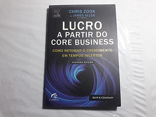 Beispielbild fr livro lucro a partir do core business como retomar o crescimento em tempos incertos zook c zum Verkauf von LibreriaElcosteo