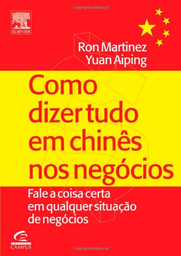 9788535240610: COMO DIZER TUDO EM CHINS NOS NEGCIOS (Portuguese Edition)