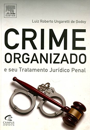 Stock image for livro crime organizado e seu tratamento juridico penal luiz roberto ungaretti de godoy 201 for sale by LibreriaElcosteo