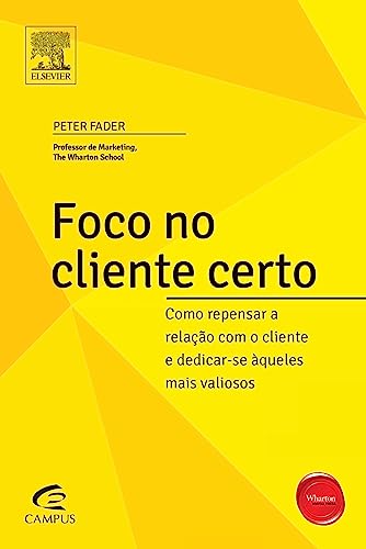 Stock image for Foco No Cliente Certo (Srie Profissional Wharton) for sale by Book Deals