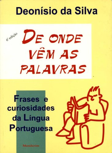 Beispielbild fr De Onde Vm As Palavras; frases e curiosidades da lngua portuguesa zum Verkauf von BIBLIOPE by Calvello Books