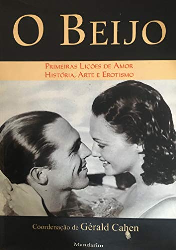 Imagen de archivo de _ o beijo primeiras licoes de amor historia arte e erotismo a la venta por LibreriaElcosteo