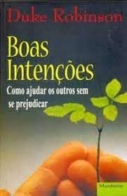 Stock image for Boas Intenes: como Ajudar os Outros sem se Prejudicar for sale by Luckymatrix