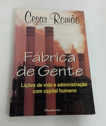 Stock image for Fbrica de Gente: Lies de Vida e Administrao com Capital Humano for sale by Luckymatrix