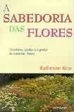 Stock image for Sabedoria das Flores (A): Histrias, Lendas e o Poder de Cura das Flores for sale by Luckymatrix