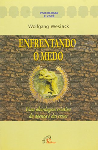 Stock image for _ livro enfrentando o medo wolfgang wesiack ed paulinas for sale by LibreriaElcosteo