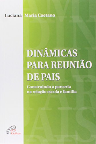 9788535624793: Dinmicas Para Reunio de Pais. Construindo a Parceria na Relao Escola e Famlia