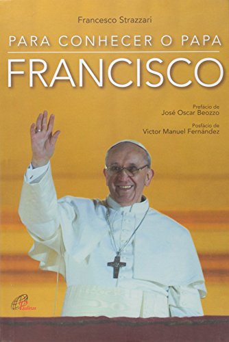 Stock image for _ livro para conhecer o papa francisco francesco strazzari 2014 for sale by LibreriaElcosteo