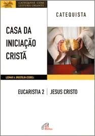 Imagen de archivo de livro casa da iniciaco crist eucaristia 2 catequista religio catequese Ed. 2017 a la venta por LibreriaElcosteo