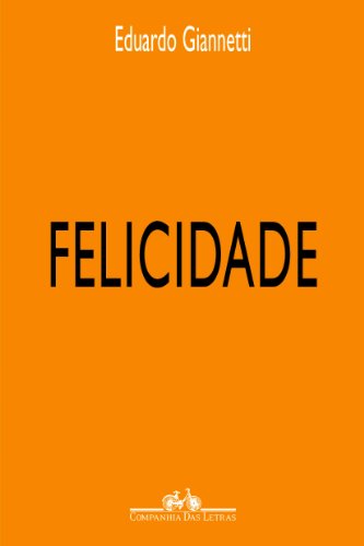9788535902976: Felicidade: Dialogos Sobre O Bem-Estar Na Civiliza (Em Portugues do Brasil)