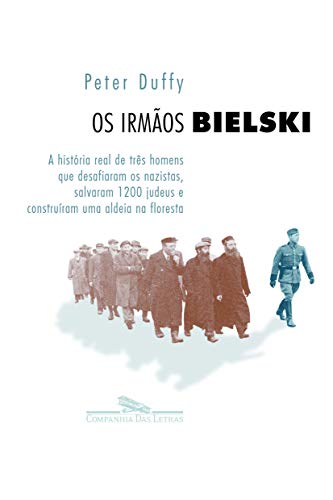 os irmos bielski peter duffy companhia das letras Ed. 2004 - Peter Duffy