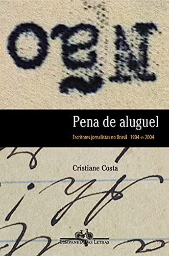 Beispielbild fr Pena de Aluguel: Escritores Jornalistas no Brasil: 1904 - 2004 zum Verkauf von Luckymatrix