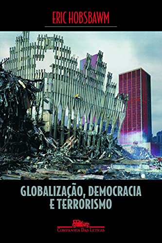 Imagen de archivo de Globalizacao, Democracia e Terrorismo (Em Portugues do Brasil) a la venta por WorldofBooks