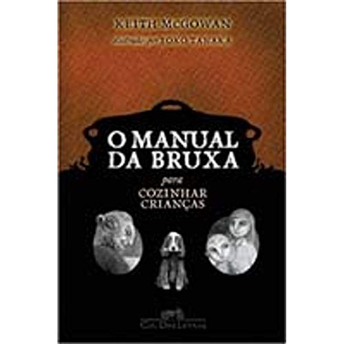 Beispielbild fr _ livro o manual da bruxa para cozinhar criancas keith mcgowan yoko tanaka augusto pacheco c zum Verkauf von LibreriaElcosteo