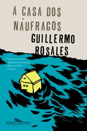Stock image for _ livro a casa dos naufragos guillermo rosales 2011 for sale by LibreriaElcosteo