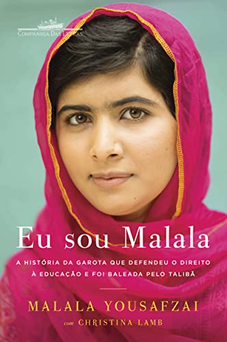 9788535923438: Eu Sou Malala. A Histria da Garota que Defendeu o Direito  Educao e Foi Baleada Pelo Talib (Em Portuguese do Brasil)