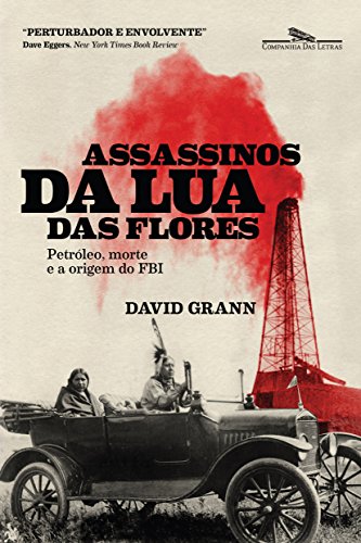 Assassinos da Lua das Flores (Em Portugues do Brasil) - DAVID GRANN