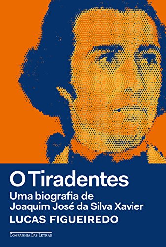 Stock image for O Tiradentes - uma biografia de Joaquim Jos da Silva Xavier (Em Portugues do Brasil) for sale by Livraria Ing