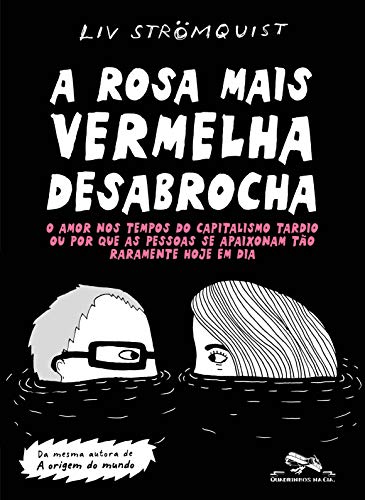 Beispielbild fr A rosa mais vermelha desabrocha - O amor nos tempos do capitalismo tardio ou por que as pessoas se apaixonam to raramente hoje em dia zum Verkauf von Livraria Ing