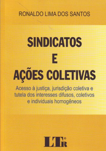 Stock image for livro sindicatos e acoes coletivas ronaldo lima dos s Ed. 2008 for sale by LibreriaElcosteo