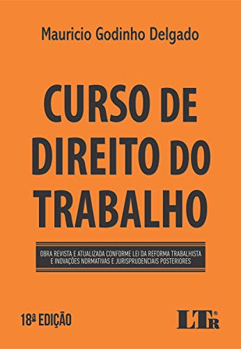 Stock image for livro curso de direito do trabalho 18 edico mauricio godinho delgado 2019 for sale by LibreriaElcosteo