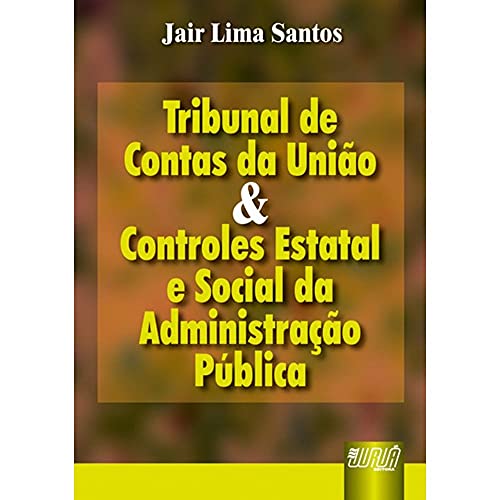 Stock image for livro tribunal contas da unio e controles estatal e social da adm publica jair lima santos for sale by LibreriaElcosteo