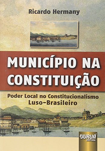 Stock image for Municpio Na Constituio. Poder Local No Constitucionalismo Luso-brasileiro for sale by Hamelyn