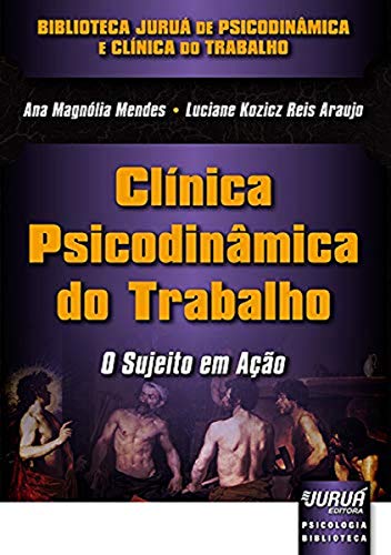 Stock image for Clnica Psicodinmica do Trabalho. O Sujeito em Ao (Em Portuguese do Brasil) for sale by Ammareal
