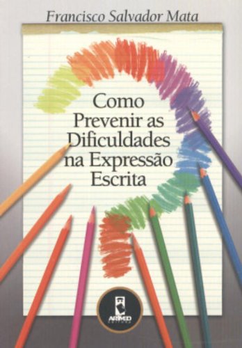 Stock image for livro como previnir as dificuldades na expresso escrita mata francisco salvador 2003 for sale by LibreriaElcosteo