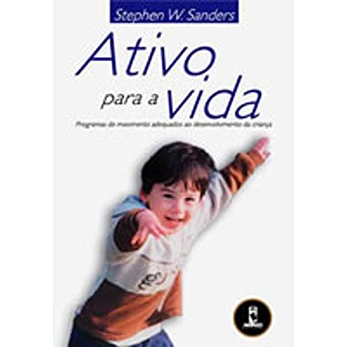 Stock image for Ativo para a Vida: Programas de Movimento Adequados ao Desenvolvimento da Criana for sale by Luckymatrix