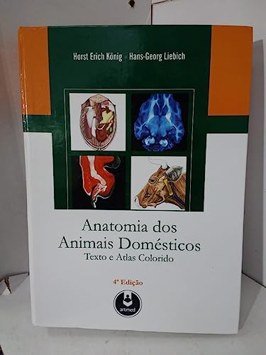 Stock image for Anatomia dos Animais Domsticos. Texto e Atlas Colorido (Em Portuguese do Brasil) Horst Erich Konig 9788536325606: Anatomia dos Animais Domsticos. Texto e Atlas Colorido (Em Portuguese do Brasil) Hardcover ISBN 10: 8536325607 ISBN 13: 9788536325606 Publisher: Artmed, 2011 Orignal-Titel: Veterinary Anatomy of Domestic Mammals (6th Edition) Prof. Dr. Horst Erich Knig ve Prof. Dr. Hans-Georg Liebich Anatomie der Haussugetiere: Lehrbuch und Farbatlas fr Studium und Praxis [Gebundene Ausgabe] Horst Erich Knig Hans Georg Liebich Tiermedizin Veterinrmedizin Bewegungsapparat Verdauungsapparat Atmungsapparat Harn Geschlechtsapparat Herz Kreislauf Abwehrsystem Nervensystem Sinnesorgane Meerschweinchen Kaninchen Hamster Chinchilla Ratte Maus for sale by BUCHSERVICE / ANTIQUARIAT Lars Lutzer