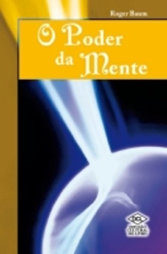 Stock image for _ livro o poder da mente roger bauma 2007 for sale by LibreriaElcosteo